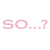 So...?